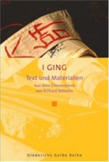 I Ging: Text und Materialien (Diederichs Gelbe Reihe)