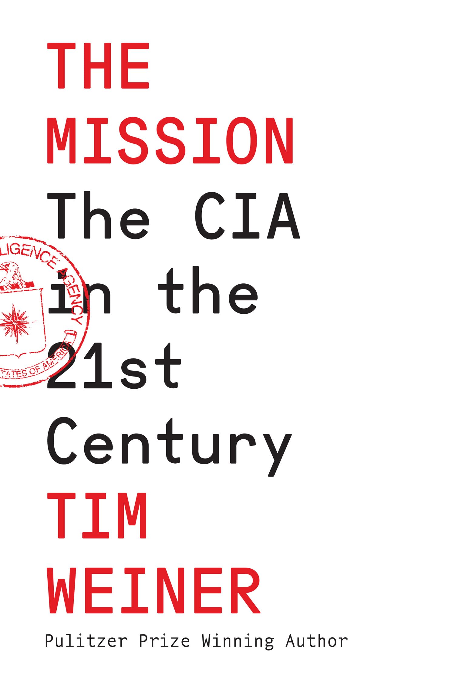 The Mission: The CIA in the 21st Century – The Sequel to the Pulitzer Prize-winning ‘Legacy of Ashes’
