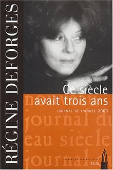 Ce siècle avait trois ans : journal de l'année 2003