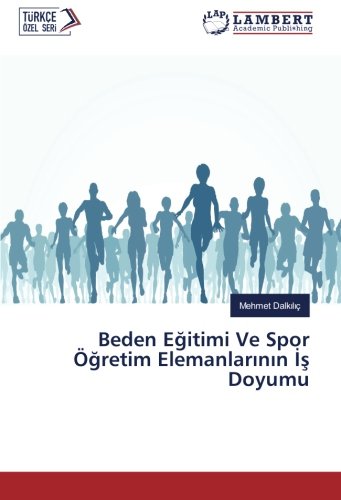 Beden Eğitimi Ve Spor Öğretim Elemanlarının İş Doyumu