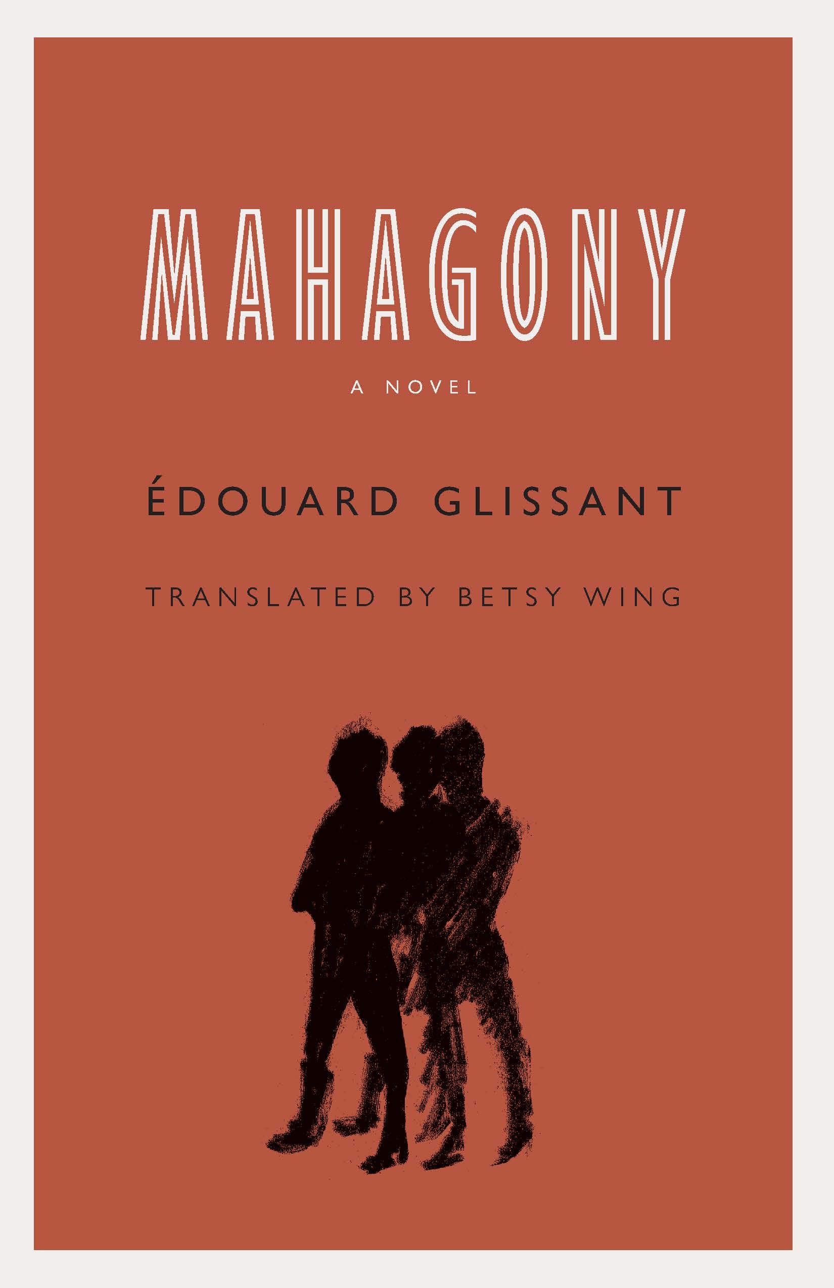 Edouard Glissant Mahagony, A Novel