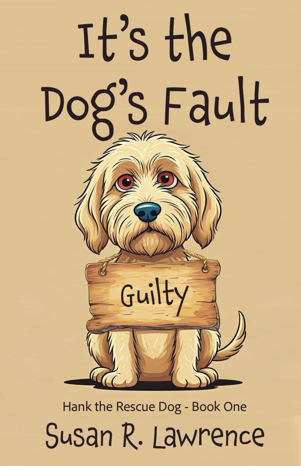 It's the Dog's Fault (Hank the Rescue Dog)