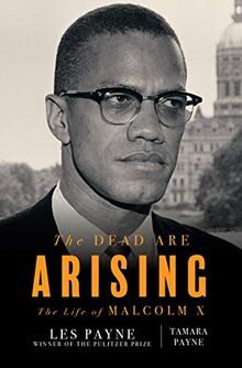 The Dead Are Arising: The Life of Malcolm X