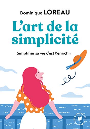 L'art de la simplicit&eacute; - Poss&eacute;der moins pour plus de libert&eacute; et de joie (Poche)