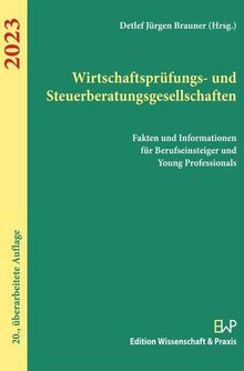 Wirtschaftsprüfungs- und Steuerberatungsgesellschaften 2023.: Fakten und Informationen für Berufseinsteiger und Young Professionals.