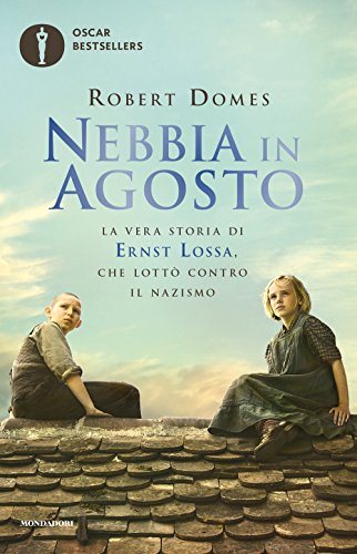 Nebbia in agosto. La vera storia di Ernst Lossa, che lottò contro il  nazismo von Robert Domes