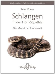 Schlangen in der Homöopathie: Die Macht der Unterwelt von Fraser, Peter | Buch | Zustand sehr gut