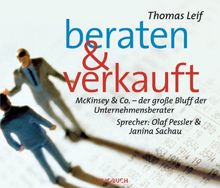 Beraten und verkauft. 3 CD's: McKinsey & Co. - der große Bluff der Unternehmensberater