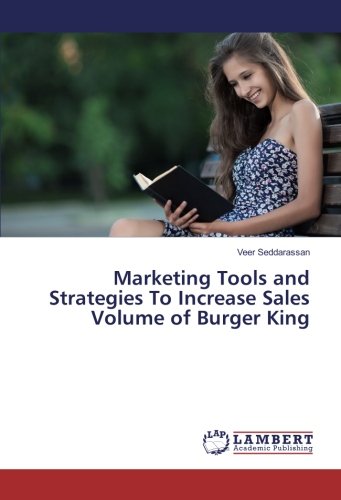 Marketing Tools and Strategies To Increase Sales Volume of Burger King