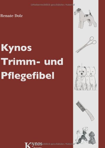 Dolz, Renate: Kynos Trimm- und Pflegefibel