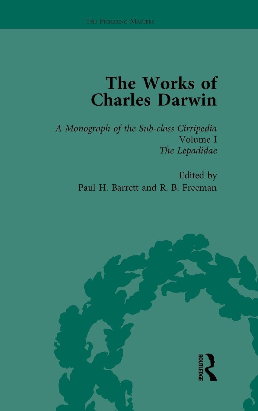 The Works of Charles Darwin: Vol 11: A Volume of the Sub-Class Cirripedia (1851), Vol I (Pickering Masters)