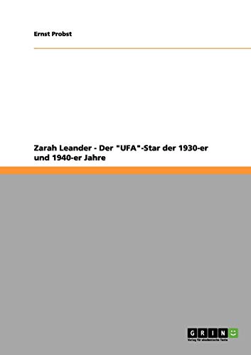 Ernst Probst Zarah Leander - Der Ufa-Star Der 1930-er Und 1940-er Jahre