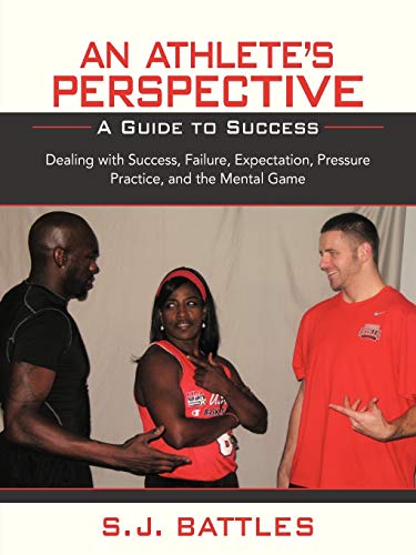 An Athletes Perspective: A Guide to Success