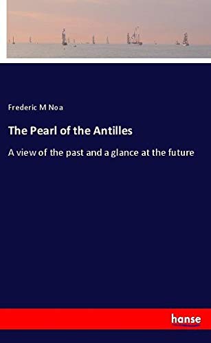 The Pearl of the Antilles: A view of the past and a glance at the future