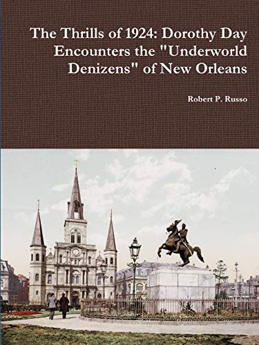 The Thrills of 1924: Dorothy Day Encounters the Underworld Denizens of New Orleans