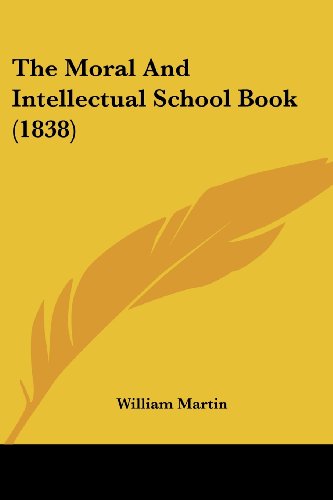 The Moral And Intellectual School Book (1838)