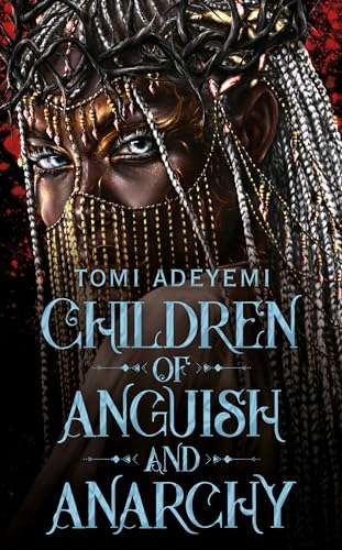 Children of Anguish and Anarchy: the earth-shattering finale to the bestselling YA series