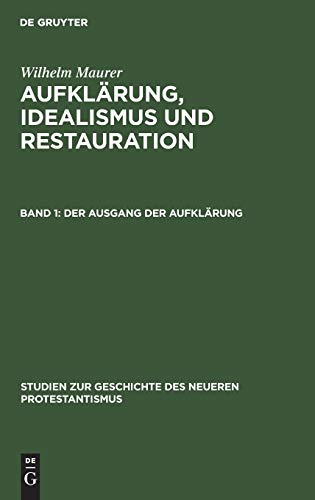 Der Ausgang der Aufklärung (Studien zur Geschichte des neueren Protestantismus, Band 13)