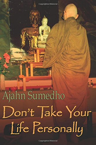 Ajahn Sumedho Don't Take Your Life Personally