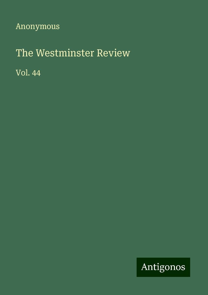 The Westminster Review: Vol. 44