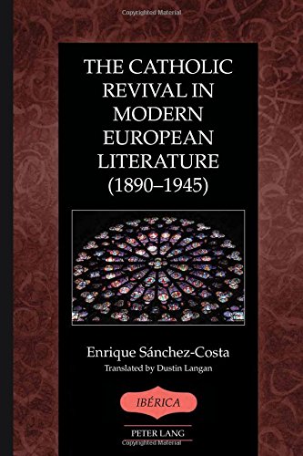 The Catholic Revival in Modern European Literature (1890–1945) (Ibérica, Band 46)