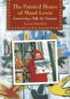 Laurie Hamilton The Painted House Of Maud Lewis, Conserving A Folk Art Treasure