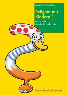 Religion mit Kindern 1 Materialien für die Grundschule