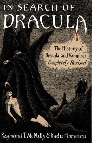 In Search of Dracula: The History of Dracula and Vampires