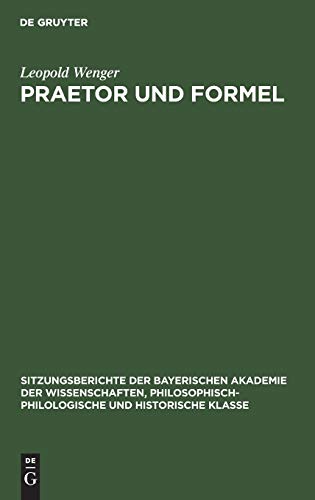 Praetor und Formel (Sitzungsberichte der Bayerischen Akademie der Wissenschaften, Philosophisch-Philologische und Historische Klasse, Band 1926)