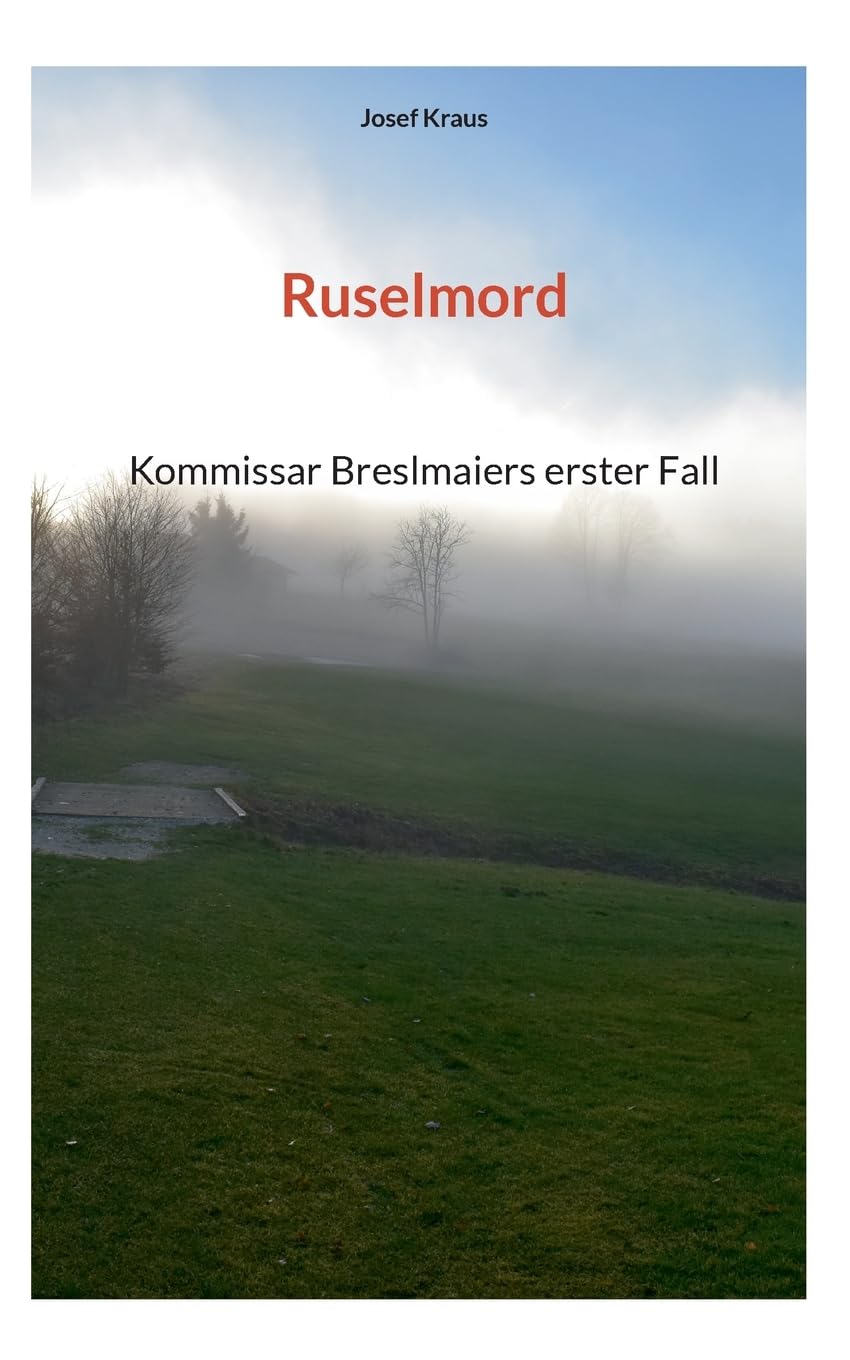 Ruselmord: Kommissar Breslmaiers erster Fall (Kommisar Breslmaier ermittelt)