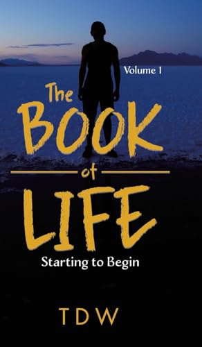 The Book of Life: Starting to Begin (A Book of Life: Starting to Begin)