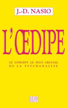 L'Oedipe : le concept le plus crucial de la psychanalyse