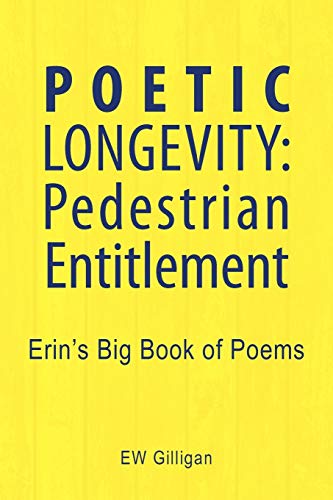 Poetic Longevity: Pedestrian Entitlement: Erin's Big Book of Poems
