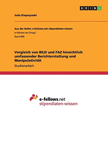 Vergleich von BILD und FAZ hinsichtlich umfassender Berichterstattung und Manipulativität