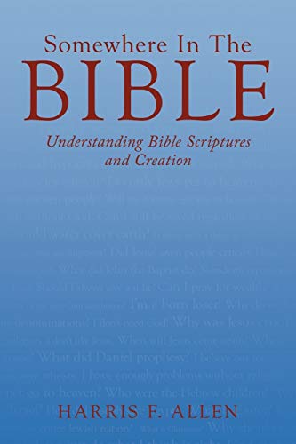 Somewhere in the Bible: Understanding Bible Scriptures and Creation