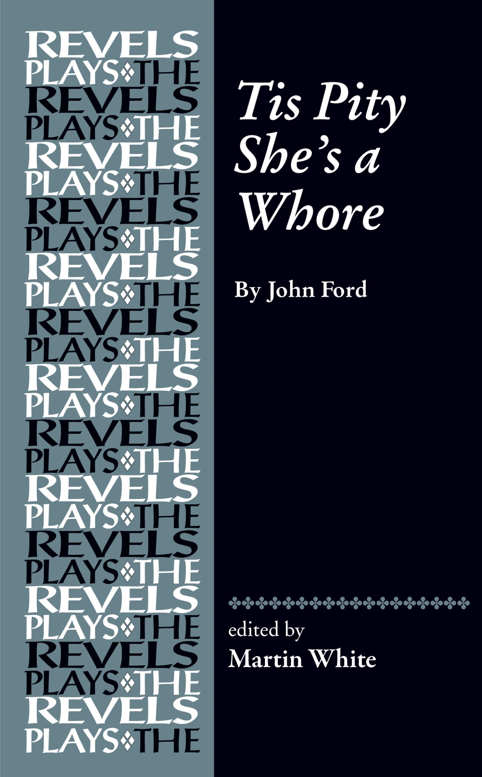 Tis Pity She's a Whore: By John Ford (The Revels Plays)