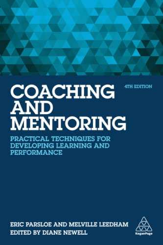 Coaching and Mentoring: Practical Techniques for Developing Learning and Performance