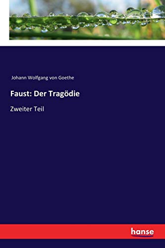 Faust: Der Tragödie: Zweiter Teil