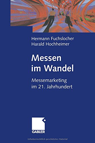 Messen im Wandel: Messemarketing im 21. Jahrhundert (German Edition)