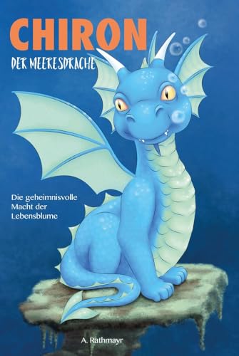 Chiron, der Meeresdrache: Die geheimnisvolle Macht der Lebensblume (Nilin)