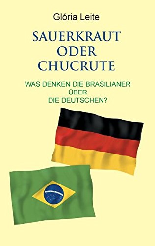 Sauerkraut oder Chucrute: Was denken die Brasilianer über die Deutschen?