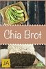 Chia Brot: Backen Sie ihr eigenes gesundes Chia Brot mit tollen einfachen Rezepten