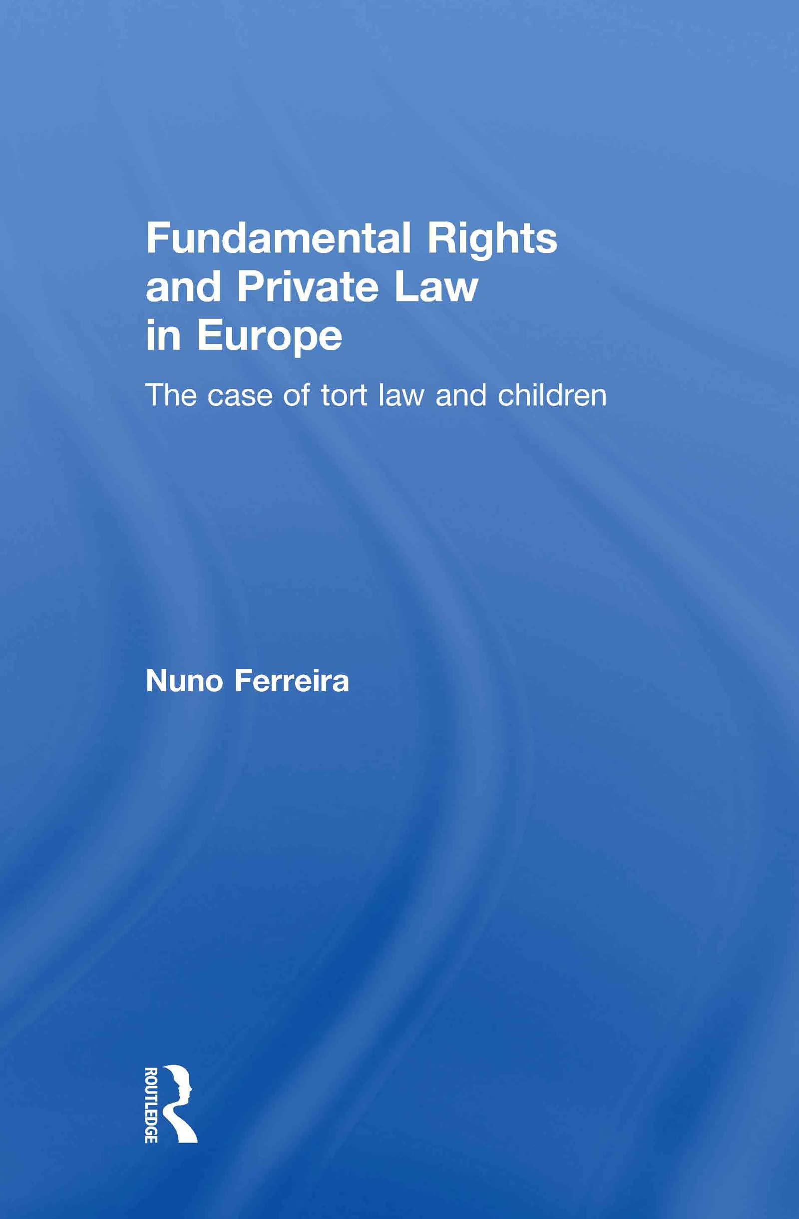 Fundamental Rights and Private Law in Europe: The Case of Tort Law and Children