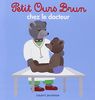 Petit Ours Brun: Petit Ours Brun Chez Le Docteur
