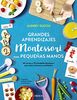 Grandes aprendizajes Montessori para pequeñas manos (Libros singulares)