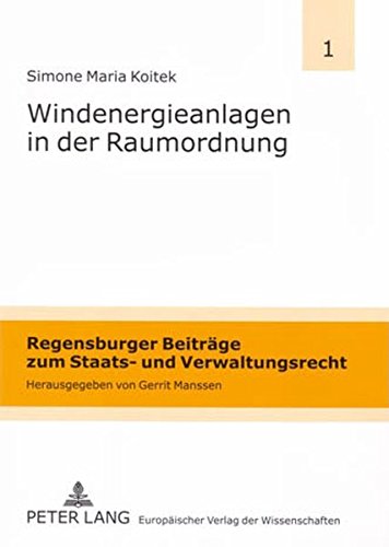 Windenergieanlagen in der Raumordnung (Regensburger Beiträge zum Staats- und Verwaltungsrecht)