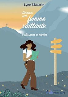 Devenir une femme vaillante: 9 clés pour se révéler d... | Livre | état très bon