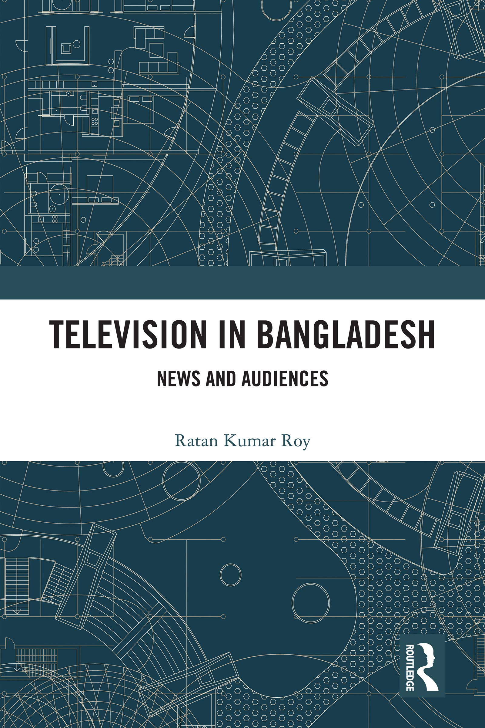 Roy, Ratan Kumar Television In Bangladesh, News And Audiences