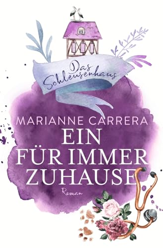 EIN FÜR IMMER ZUHAUSE: Band 3 der Schleusenhausreihe (Die Schleusenhausreihe Band 3)