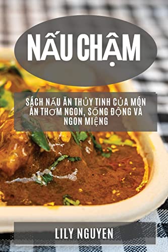 N¿u Ch¿m: Sách N¿u ¿n Th¿y Tinh C¿a Món ¿n Th¿m Ngon, S¿ng ¿¿ng Và Ngon Mi¿ng